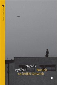 Kniha: Nocleh na letišti Gatwick - Vybíral, Zbyněk