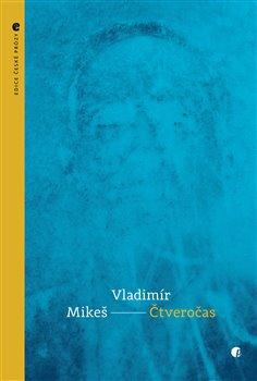 Kniha: Čtveročas - Mikeš, Vladimír