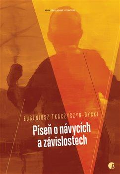 Kniha: Píseň o návycích a závislostech - Tkaczyszyn-Dycki, Eugeniusz