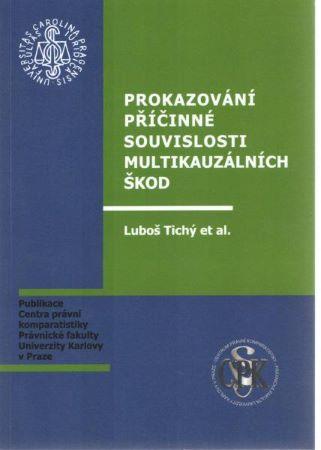 Kniha: Prokazování příčinné souvislosti multikauzálních škod - Luboš Tichý