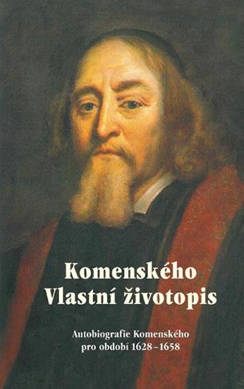 Kniha: Komenského vlastní životopis - Autobiografie Komenského pro období 1628-1658 - Komenský Jan Ámos