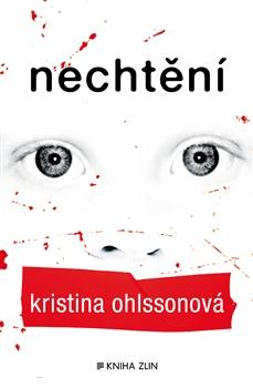 Kniha: Nechtění - Kristina Ohlssonová