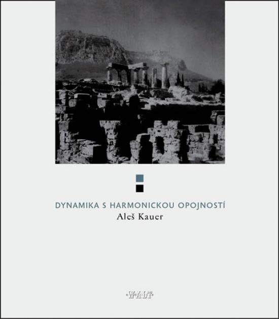 Kniha: Dynamika s harmonickou opojností - Kauer Aleš