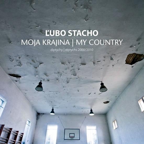 Kniha: Moja krajina / My Country - Stacho Ľubo