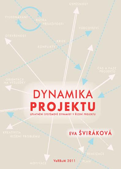 Kniha: Dynamika projektu - uplatnění systémové dynamiky v řízení projektu - Šviráková Eva