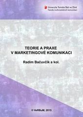 Kniha: Teorie a praxe v marketingové komunikaci - Bačuvčík Radim