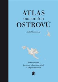 Atlas odlehlých ostrovů - Padesát ostrovů, které jsem nikdy nenavštívila a nikdy nenavštívím