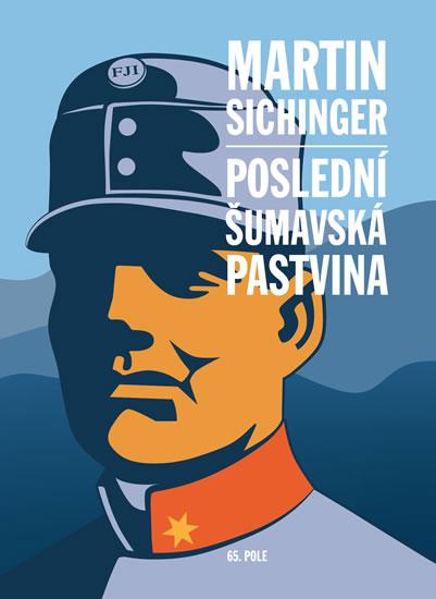 Kniha: Poslední šumavská pastvina - Sichinger Martin