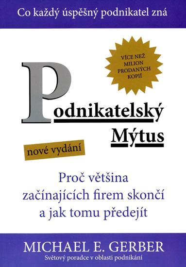 Kniha: Podnikatelský mýtus - Proč většina začín - Gerber Michael E.