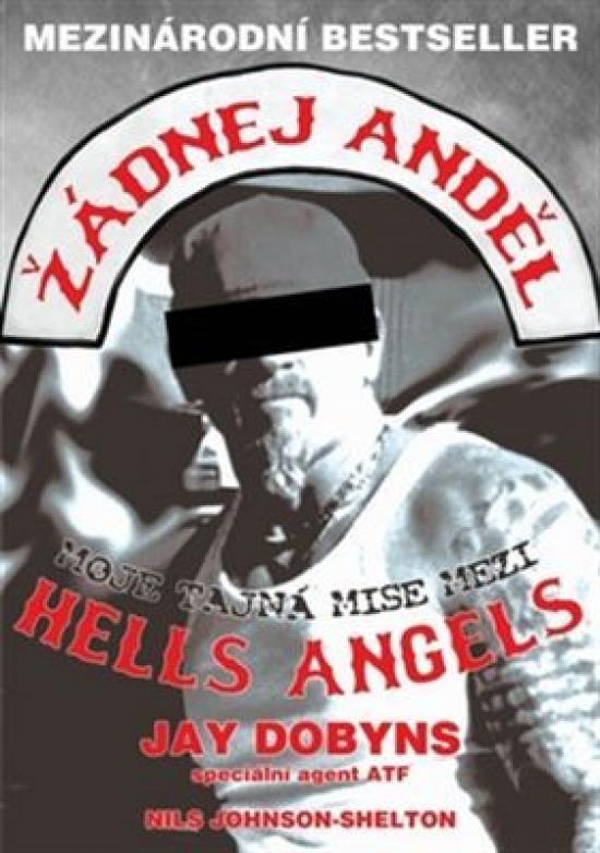 Kniha: Žádnej anděl - Moje tajná mise mezi Hells Angels - Dobyns Jay