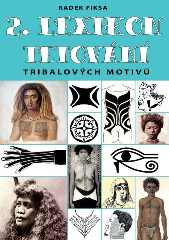 Kniha: 2. Lexikon tribalových motivů tetování - Fiksa Radek