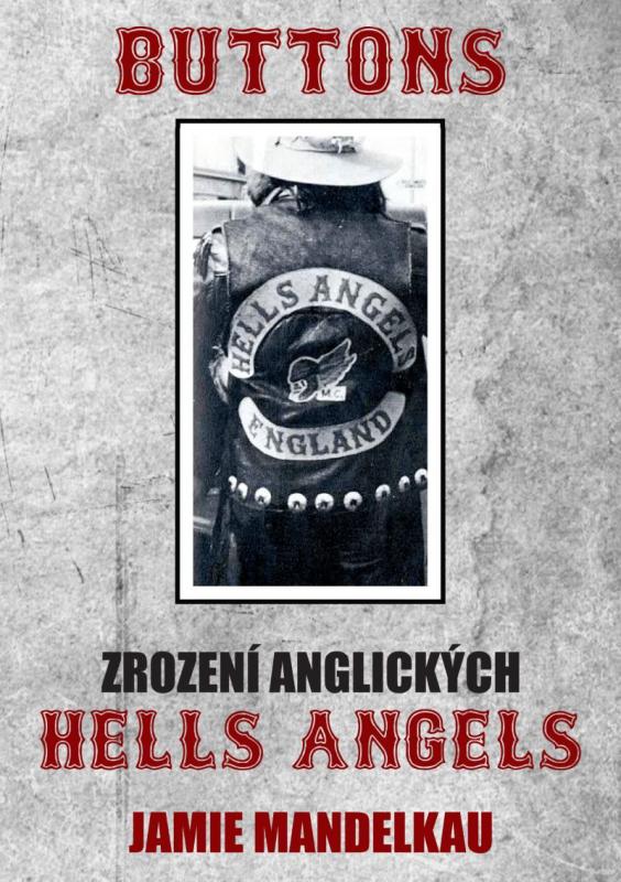 Kniha: Buttons - Zrození anglických Hells Angels - Mandelkau Jamie