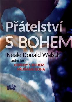 Kniha: Přátelství s Bohem - Neale Donald Walsch