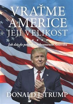 Kniha: Vraťme Americe její velikost - Donald J. Trump