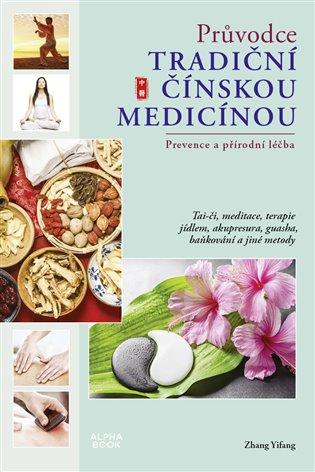 Kniha: Průvodce tradiční čínskou medicínou - Yifang, Zhang