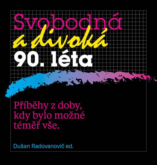 Kniha: Svobodná a divoká 90. léta - Radovanovič Dušan