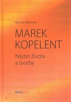 Kniha: Marek Kopelent - Michal Matzner