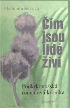 Kniha: Čím jsou lidé živi - Vladimíra Sůvová