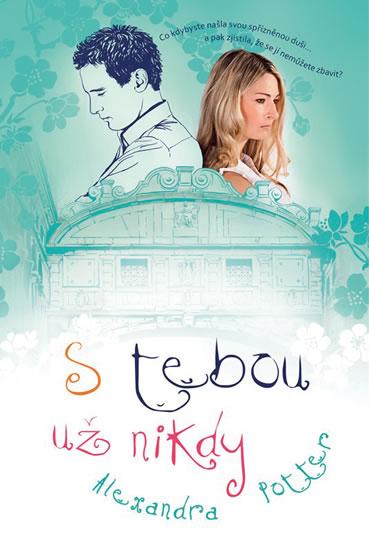 Kniha: S tebou už nikdy - Potter Alexandra