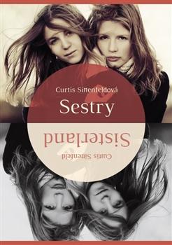 Kniha: Sestry - Curtis Sittenfeldová