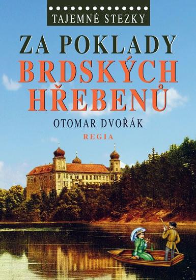 Kniha: Tajemné stezky – Za poklady brdských Hřebenů - Dvořák Otomar