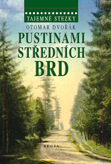 Kniha: Tajemné stezky – Pustinami středních Brd - Dvořák Otomar