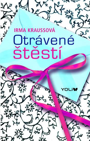 Kniha: Otrávené štěstí - Kraussová Irma