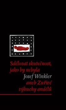 Kniha: Sdělovat skutečnost, jako by nebyla - Josef Winkler