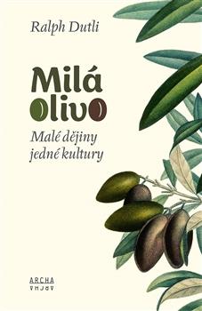 Kniha: Milá Olivo - Ralph Dutli