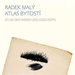 Kniha: Atlas bytostí / Atlas der wesen und geschöpfe - Radek Malý