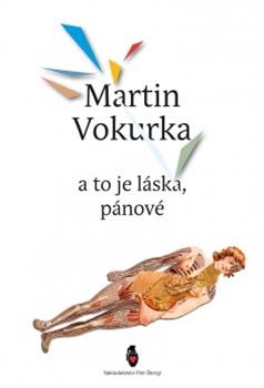 Kniha: A to je láska, pánové - Martin Vokurka