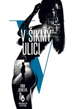 Kniha: V Šikmý ulici - Ivan Jemelka