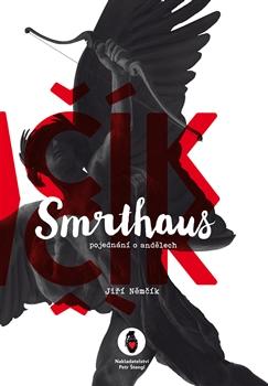 Kniha: Smrthaus - Jiří Němčík