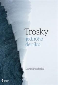 Kniha: Trosky jednoho deníku - Daniel Hradecký