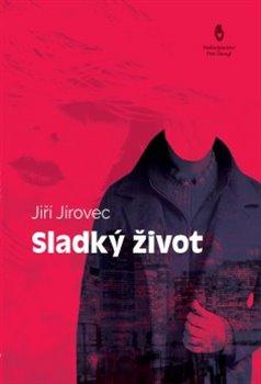 Kniha: Sladký život - Jírovec , Jiří