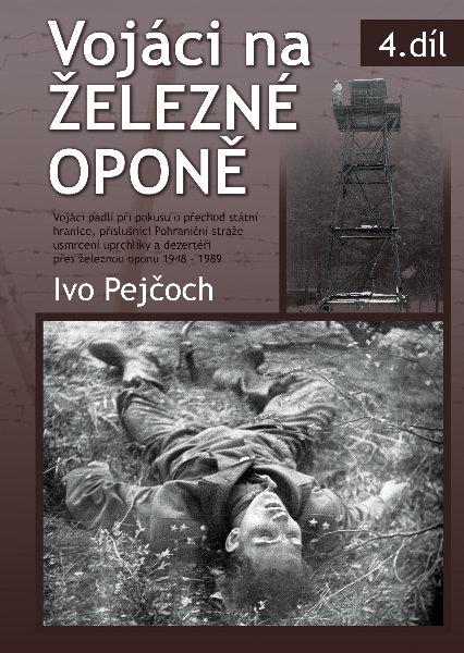 Kniha: Vojáci na železné oponě - Ivo Pejčoch