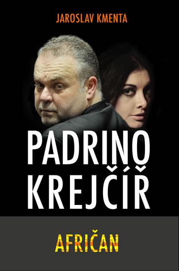 Kniha: Padrino Krejčíř - Afričan - Kmenta Jaroslav