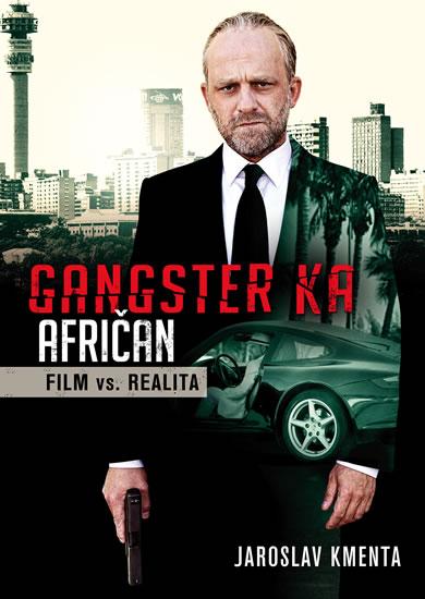 Kniha: Gangster KA Afričan - Film vs. realita - Kmenta Jaroslav