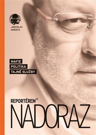 Kniha: Reportérem nadoraz - Kmenta, Jaroslav
