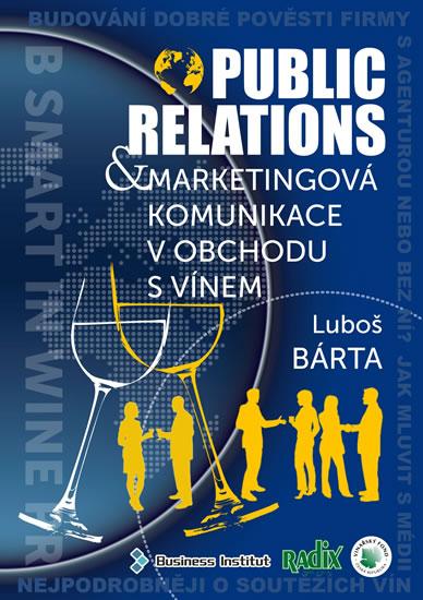 Kniha: Public relations a marketingová komunikace v obchodu s vínem - Bárta Luboš