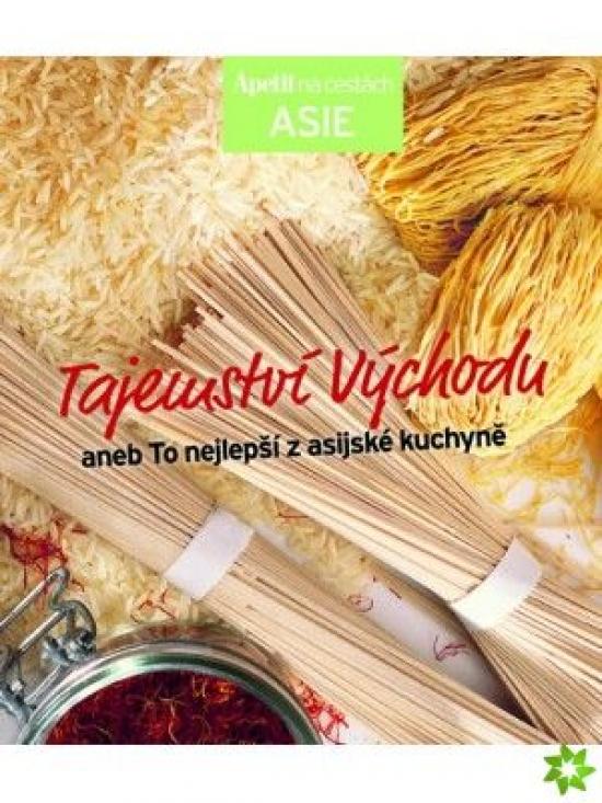 Kniha: Tajemství východu aneb To nejlepší z asijské kuchyně (Edice Apetit)autor neuvedený