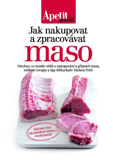 Kniha: Jak nakupovat a zpracovávat maso - bookazine (Edice Apetit) - Frič Václav