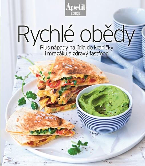Kniha: Rychlé obědy - Plus nápady na jídla do krabičky i mrazáku a zdravý fastfood (Edice Apetit) - Redakce časopisu Apetit