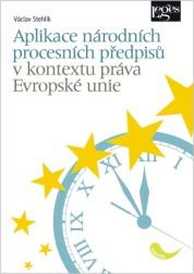 Kniha: Aplikace národních procesních předpisů v kontextu práva Evropské unie - Václav Stehlík