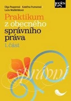 Kniha: Praktikum z obecného správního práva (1. - Olga Pouperová