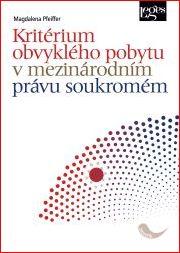 Kniha: Kritérium obvyklého pobytu v mezinárodním právu soukromém - Magdalena Pffeifer