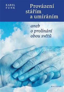 Kniha: Provázení stářím a umíráním - Karel Funk