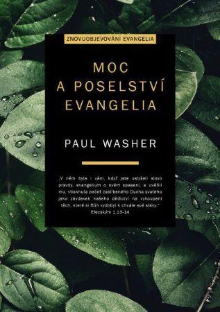Kniha: Moc a poselství evangelia - Paul Washer