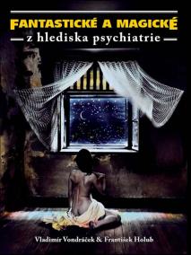 Fantastické a magické z hlediska psychiatrie - 2. vydání