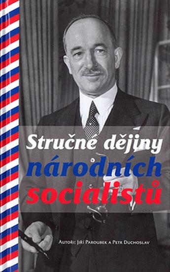 Kniha: Stručné dějiny národních socialistů - Paroubek, Petr Duchoslav Jiří